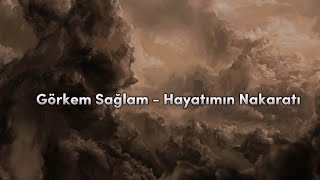 Görkem SağlamHayatımın Nakaratı SözleriLyricsSen söyleme ben anlarım ah bakışları [upl. by Imaj]