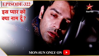 Iss Pyar Ko Kya Naam Doon  Season 1  Episode 322  Arnav ka hua aacident [upl. by Beau]