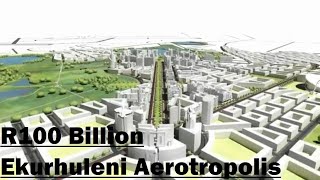 🇿🇦R100Billion Ekurhuleni Aerotropolis Mega Project✔ [upl. by Nueoras]