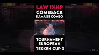 Law 1HP Comeback Highest Damage Combo Tournament European Cup 3 tekken8 law [upl. by Sanbo433]