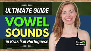 Brazilian Portuguese Pronunciation Guide  How to Pronounce Vowels in Brazilian Portuguese [upl. by Sadirah]