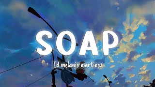 Soap  Melanie Martinez LyricsVietsub [upl. by Hickey771]