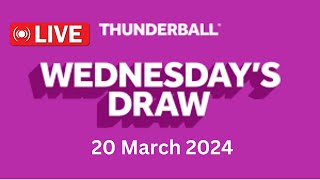 Thunderball Live Draw tonight Wednesday 20 March 2024  thunderball draw live tonight [upl. by Hollerman325]