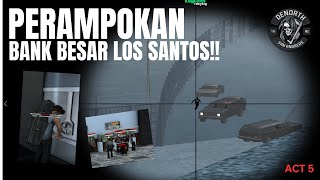 Melakukan Perampokan Bank Besar Los Santos  DeNorth MC  ACT 6 [upl. by Chon161]