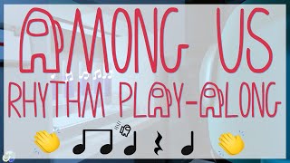 Among Us Rhythm Play Along Beginner Version  Quarter NoteRest and Eighth Notes [upl. by Ylatfen568]