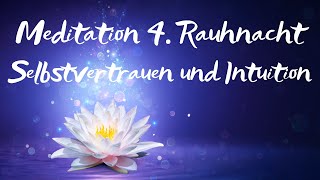 Rauhnächte Meditation 4 Rauhnacht  Selbstvertrauen und Intuition [upl. by Gladdie181]