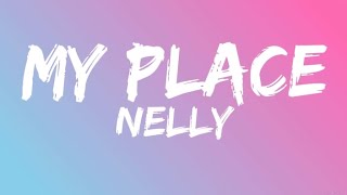 My Place Lyrics  Nelly [upl. by Sucramal584]