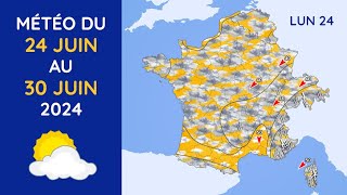 Météo du Lundi 24 au Dimanche 30 Juin 2024 [upl. by Hertz220]