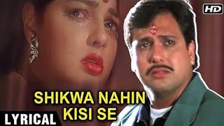 SHIKWA NAHI KISI SE  NASEEB 1997  BOLLYWOOD SONG  GOVINDA amp MAMTA💔💔 KULKARNI  Kumar Sanu hit🍁🍁 [upl. by Aserahs684]