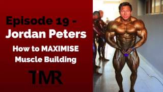 Ep19  Jordan Peters  How To Maximise Muscle Building [upl. by Anined]