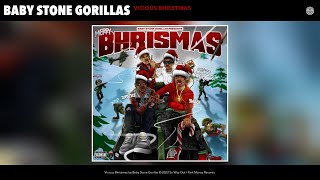 Baby Stone Gorillas  Vicious Bhristmas Official Audio [upl. by Aineles554]