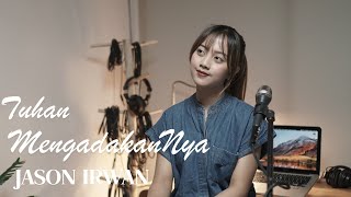 TUHAN MENGADAKANNYA  JASON IRWAN  COVER BY MICHELA THEA [upl. by Gipps]