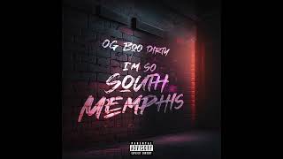 Im So South Memphis  OG Boo Dirty [upl. by Ethelin]