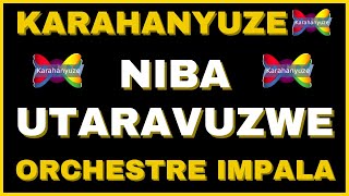 Karahanyuze nyarwanda  Niba utaravuzwe by Orchestre Impala [upl. by Yhtnomit]