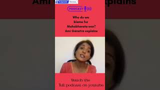 Who do we blame for Mahabharata war Ami Ganatra explains [upl. by Dania]