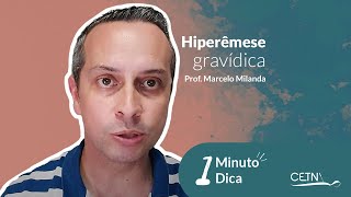 Hiperêmese gravídica  UM MINUTO  UMA DICA [upl. by Aneri]