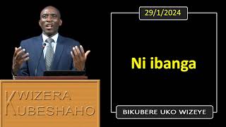 NI IBANGA Bikubere uko wizeye  Pastor UWAMBAJE Emmanuel  2912024 [upl. by Godard]