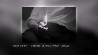 Rauf amp Faik Vechera SAMSUMMER REMIX [upl. by Bonne766]