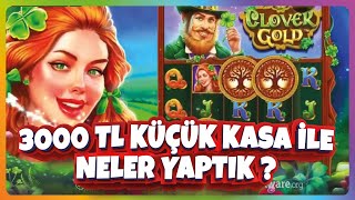 SLOT OYUNLARI CLOVER GOLD  3000 TL KÜÇÜK KASA İLE NELER YAPTIK  slotoyunları casino slots [upl. by Mirabel]