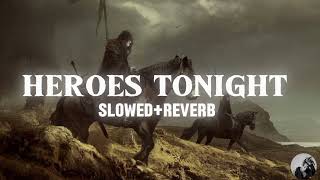 Heroes Tonight slowedreverb  Janji  ft johnningMelody Mix auramusic12 [upl. by Resarf830]