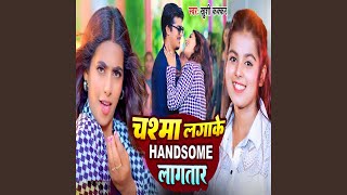 Chasma Laga Ke Handsome Laga Tara [upl. by Stiegler]