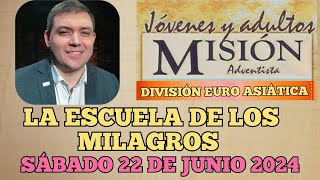 MISIONERO ADVENTISTA 2024 SÁBADO 22 DE JUNIO LA ESCUELA DE LOS MILAGROS RUVIM RUSIA [upl. by Ellivnarg]