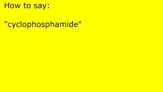 How to pronounce cyclophosphamide [upl. by Levinson]