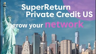 SuperReturn Private Credit US 2024  Your gateway to private credit innovation [upl. by Ennahs]