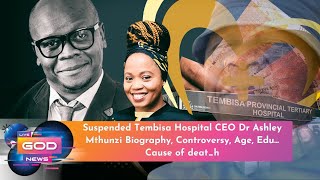 Suspended Tembisa Hospital CEO Dr Ashley Mthunzi Biography Controversy Age Edu [upl. by Kawai]