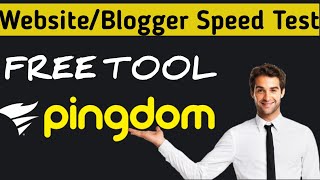 Pingdom WebsiteBlogger Speed Test  FREE TOOL 2020  Website Performance Optimisation [upl. by Aidnic]