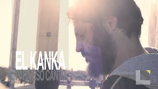 El Kanka  Para eso canto [upl. by Bethina]