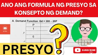 ANO ANG FORMULA NG PRESYO SA KONSEPTO NG DEMAND  ARALING PANLIPUNAN GRADE 9  EKONOMIKS [upl. by Arteid]