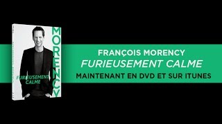 FRANÇOIS MORENCY en DVD et sur iTunes  Extrait 1 [upl. by Beata]