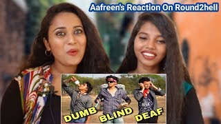 Reaction On Round2hell Dumb Blind Deaf  R2h  By Aafreen Shaikh [upl. by Tita835]