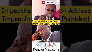 Impeached Governor Mike Sonko advices Impeached Deputy President Rigathi Gachagua [upl. by Naenej]