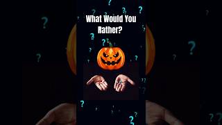 🎃 Halloween Questions Would You Rather 👻 SpookyChoices [upl. by Aney]