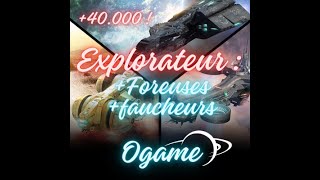 Ogame  Gameplay 1  Avoir des foreuses et des faucheurs en étant explorateur   40 000 faucheurs [upl. by Pepe97]