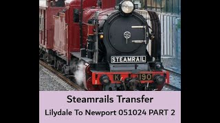 Steamrails Transfer Lilydale To Newport 051024 Part 2 Trains Steam Steamrail Victoria WindowVie [upl. by Pell]