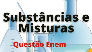 Exercício sobre Substância puras e Misturas [upl. by Varhol]