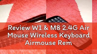 Review W1 amp M8 24G Air Mouse Wireless Keyboard Airmouse Remote Control Infrared Remote Learning Re [upl. by Hedwig596]