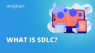 What Is SDLC  Introduction to Software Development Life Cycle  SDLC Life Cycle  Simplilearn [upl. by Adirahs]