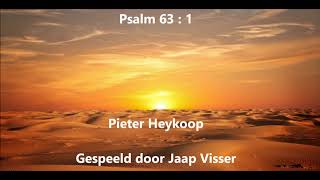 Pieter Heykoop  Psalm 63 [upl. by Guthrie397]