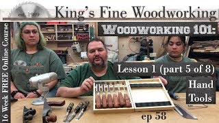 58  Woodworking 101 FREE ONLINE COURSE LESSON 1 Part 5 of 8 Hand Tools [upl. by Nazarius]