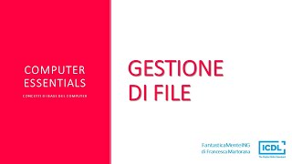 ICDL  Computer Essentials  Gestione di file [upl. by Trillbee]