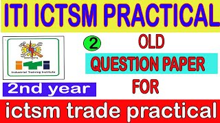 ITI ictsm 2nd yearpractical Question Paper II previous year प्रैक्टिकल exam QUESTION पेपर ICTSM [upl. by Andrej]