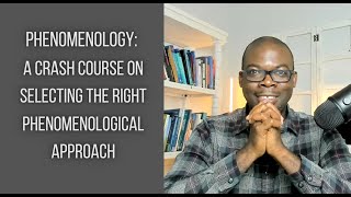 Phenomenology A Crash Course on Selecting the Right Phenomenological Approach [upl. by Ecerahc]