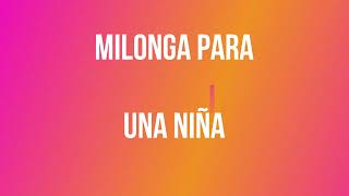 Milonga para una Niña [upl. by Inot]