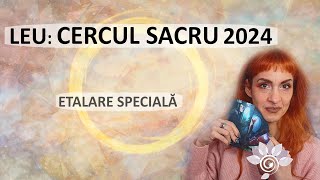 LEU Cercul Sacru 2024 Harta Sinelui Tarot  Zodii de FOC [upl. by Namaj]