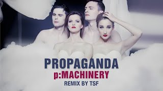 Propaganda  pMachinery TSF Remix [upl. by Novar]