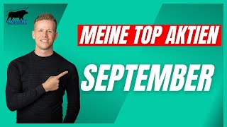 Meine TOP Aktien für den Monat September  Zeit für Techaktien [upl. by Brightman]